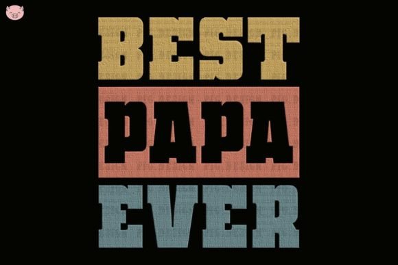 Best Papa Ever Embroidery Design